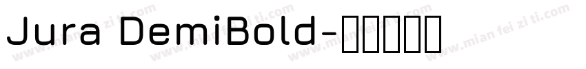 Jura DemiBold字体转换